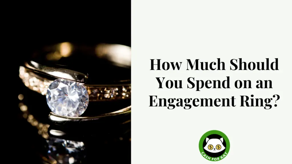 How Much Should You Spend on an Engagement Ring? — Cash for Kat