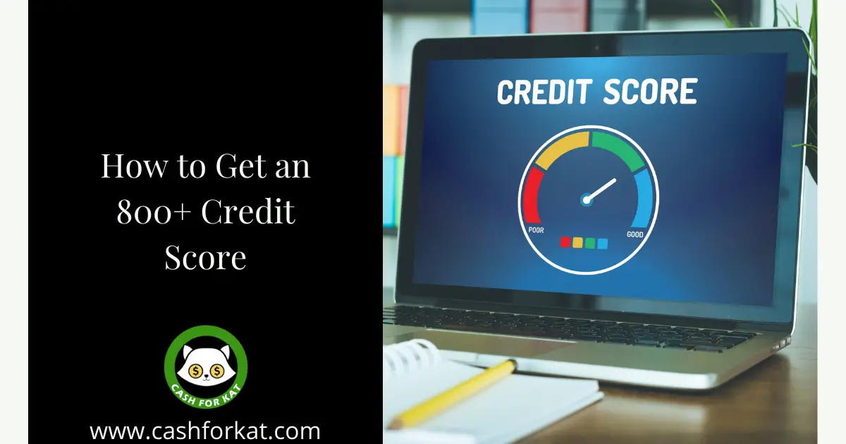 How to Get an 800+ Credit Score — Cash for Kat