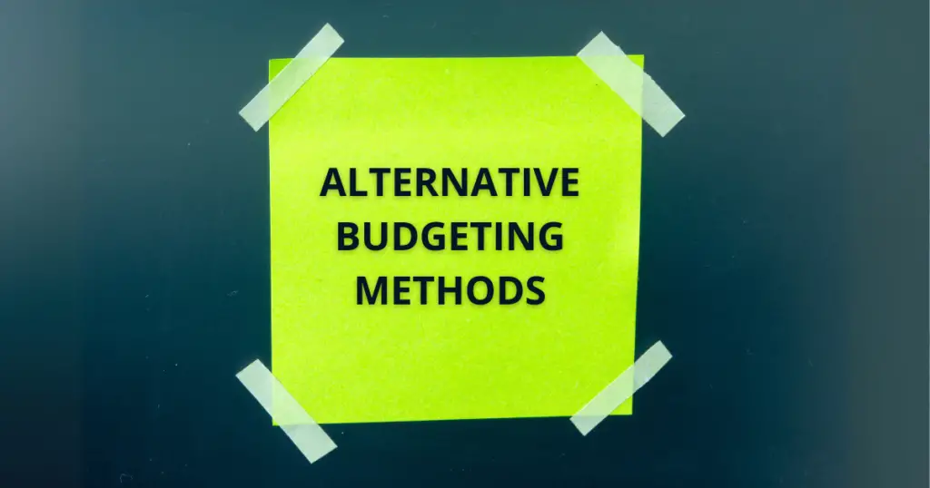 Sticky note that say "Alternative Budgeting Methods"