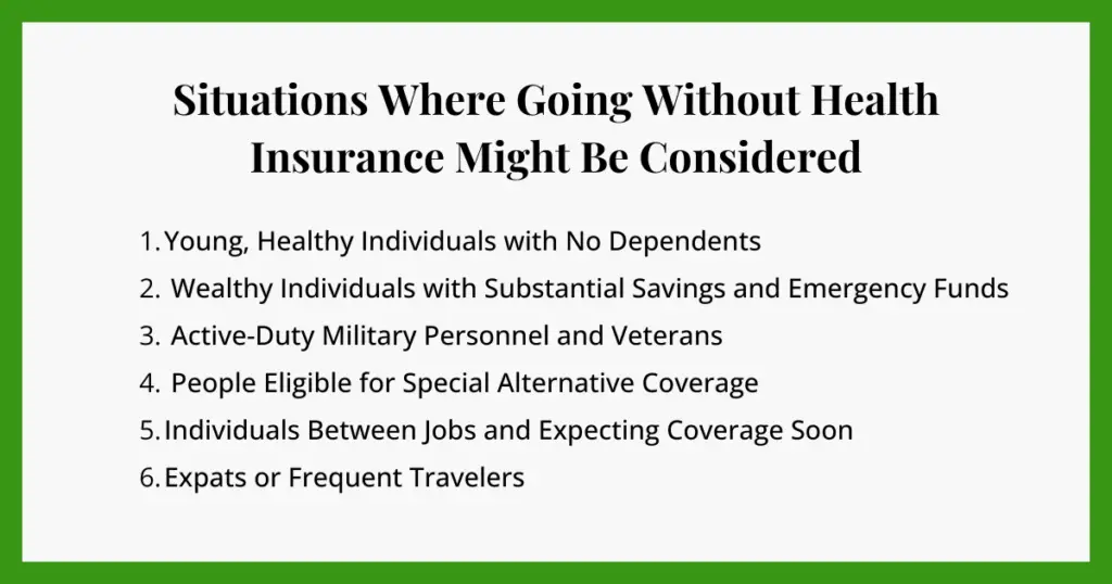 A list of situations where going without health insurance may be considered